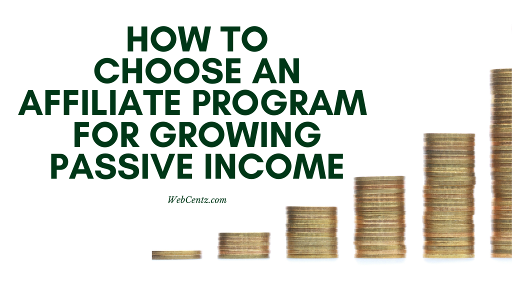 how to choose an affiliate program for growing passive income
